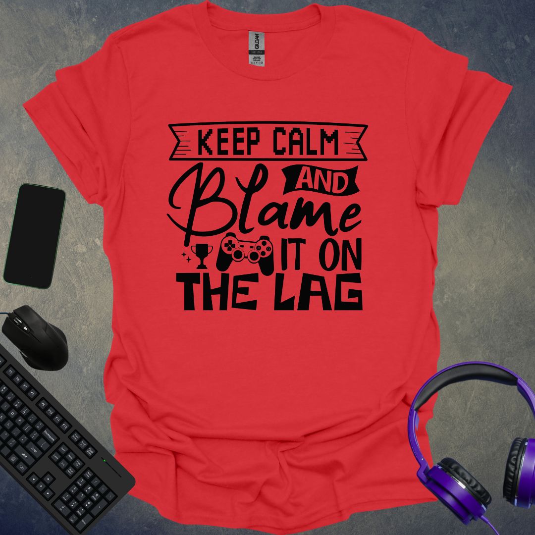 Blame It On The Lag T-Shirt