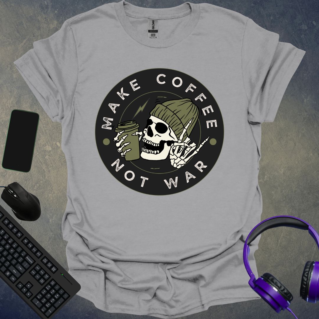 Make Coffee Not War T-Shirt