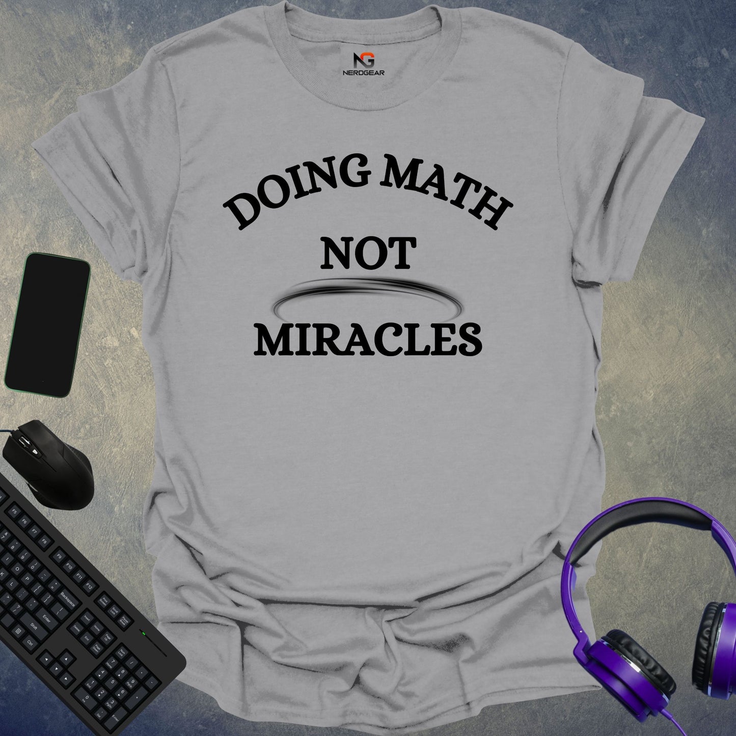 Doing Math, Not Miracles T-Shirt