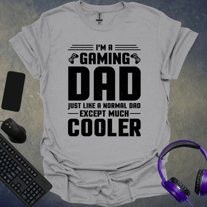 Gaming Dad Much Cooler T-Shirt