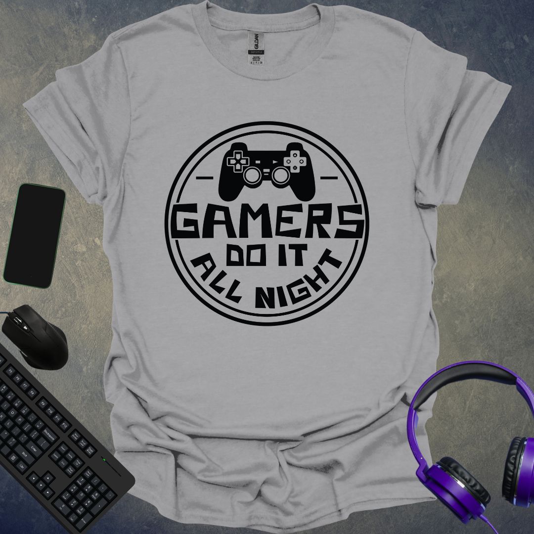 Gamers Do It All Night T-Shirt