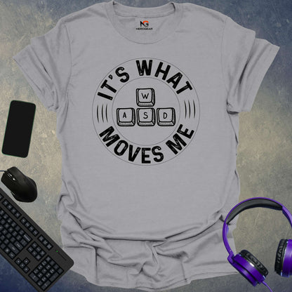 It's What Moves Me T-Shirt