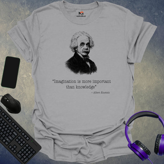 Einstein - Imagination Is More Important Than Knowledge T-Shirt