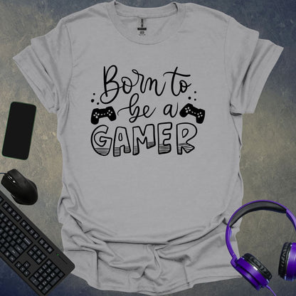 Born To Be A Gamer T-Shirt