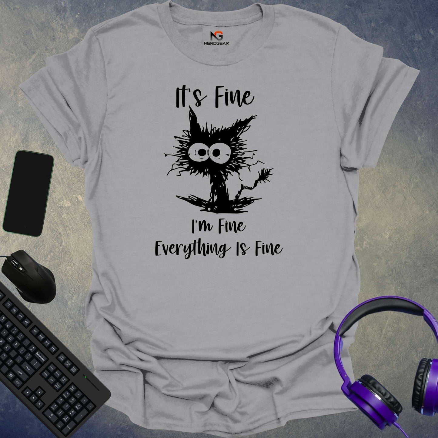 It's Fine, I'm Fine, Everything Is Fine T-Shirt