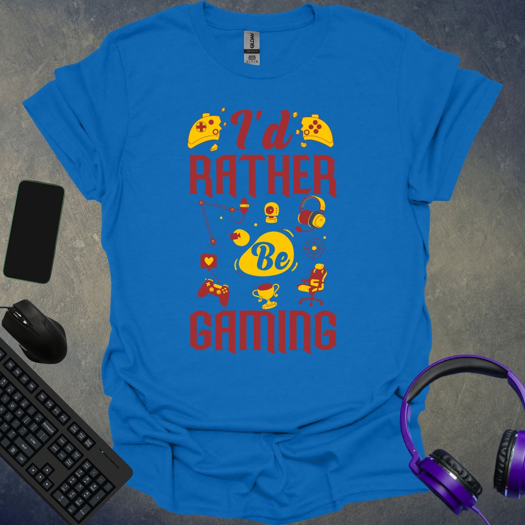 I'd Rather Be Gaming T-Shirt