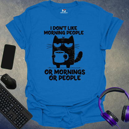 I Don't Like Morning People T-Shirt