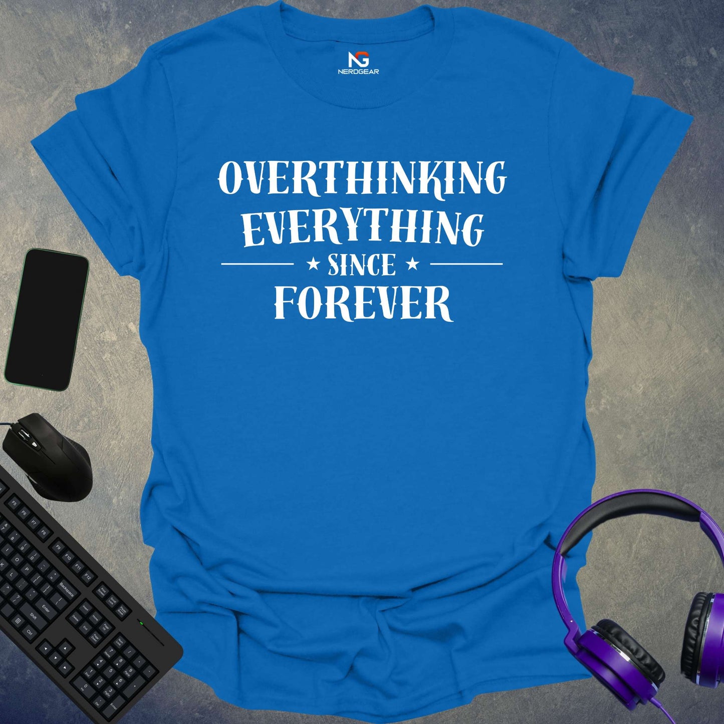 Overthinking Everything Since Forever T-Shirt