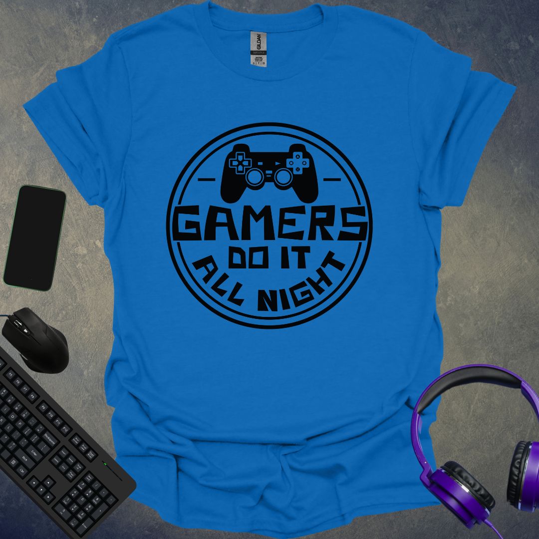 Gamers Do It All Night T-Shirt