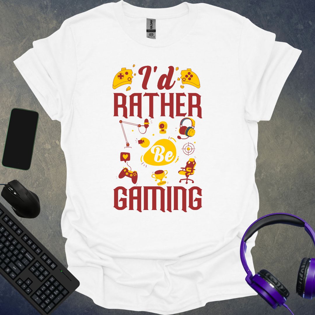 I'd Rather Be Gaming T-Shirt