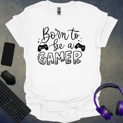 Born To Be A Gamer T-Shirt