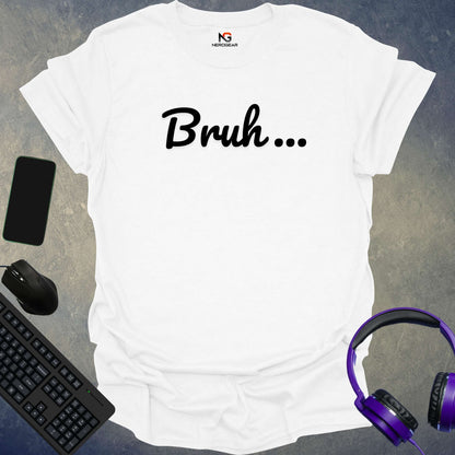 Bruh T-Shirt