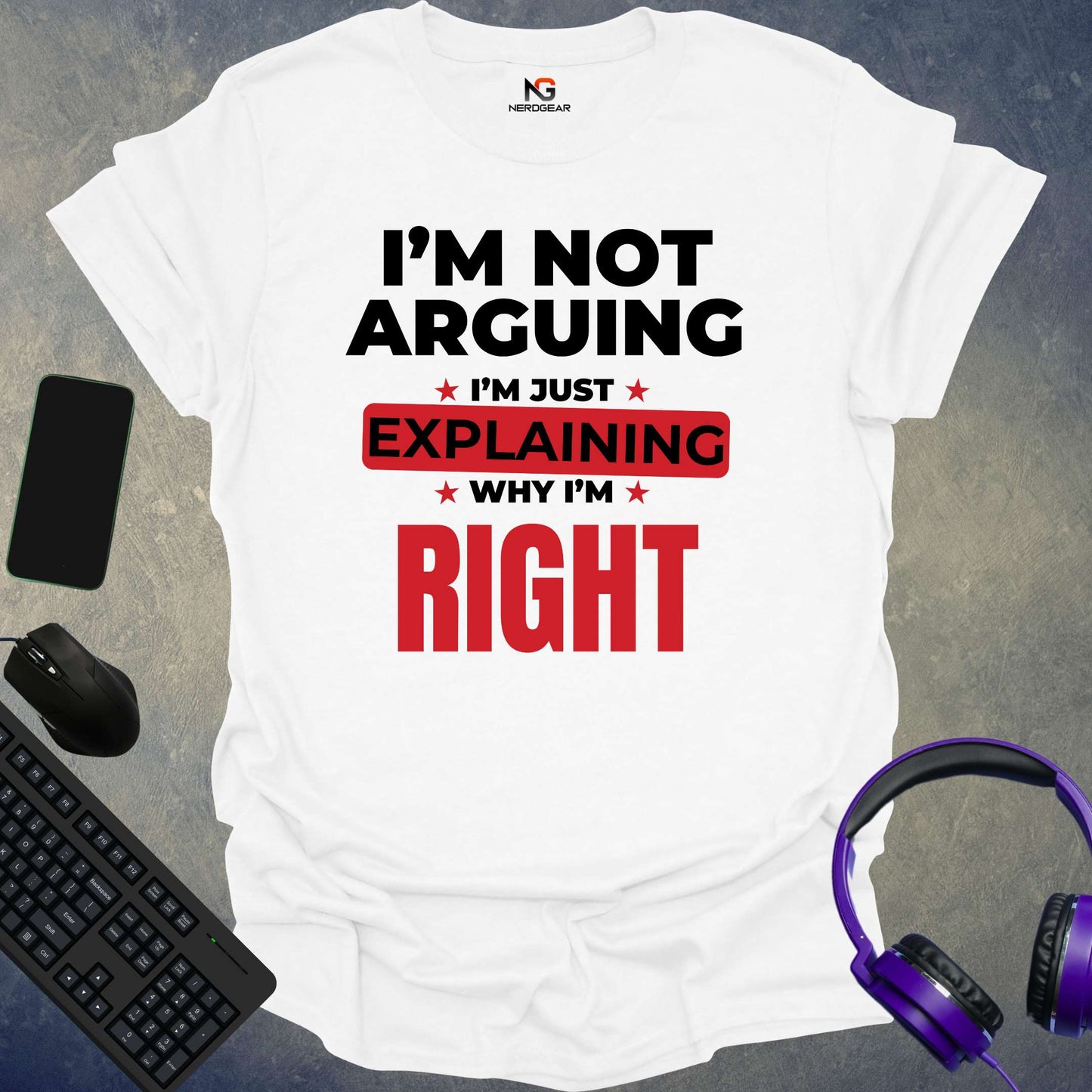 I'm Not Arguing T-Shirt