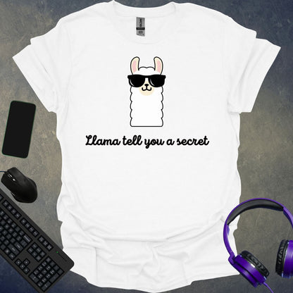 Llama Tell You A Secret T-Shirt