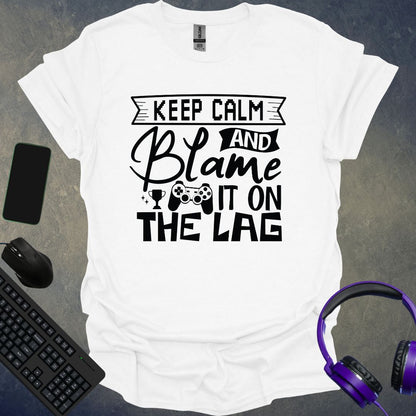 Blame It On The Lag T-Shirt