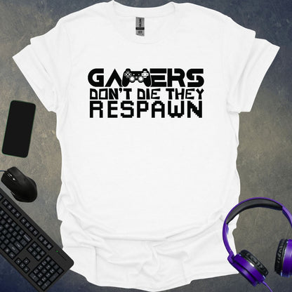 Gamers Don't Die They Respawn T-Shirt